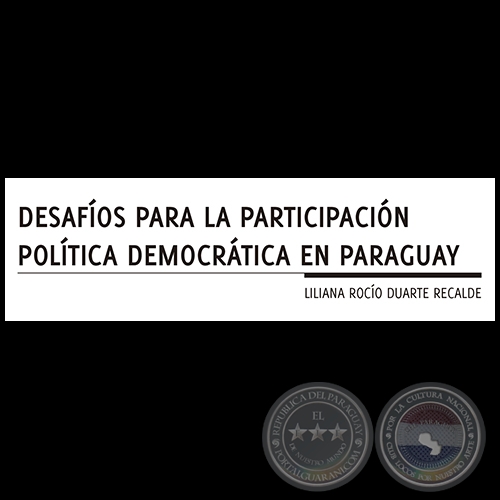 DESAFÍOS PARA LA PARTICIPACIÓN POLÍTICA DEMOCRÁTICA EN PARAGUAY